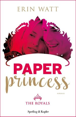 [The Royals 01] • Paper Princess (The Royals Vol. 1)